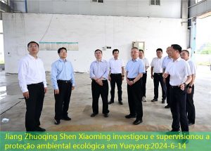 Jiang Zhuoqing Shen Xiaoming investigou e supervisionou a proteção ambiental ecológica em Yueyang