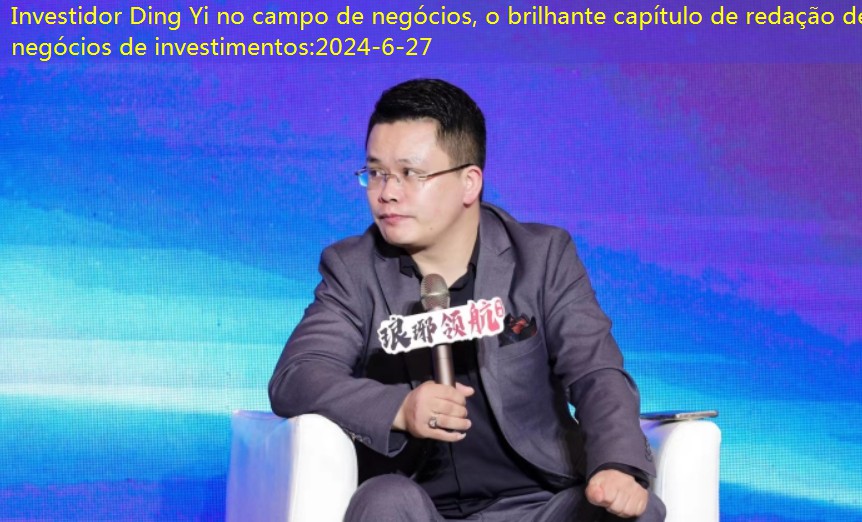 (Investidor Sr. Ding Yi)